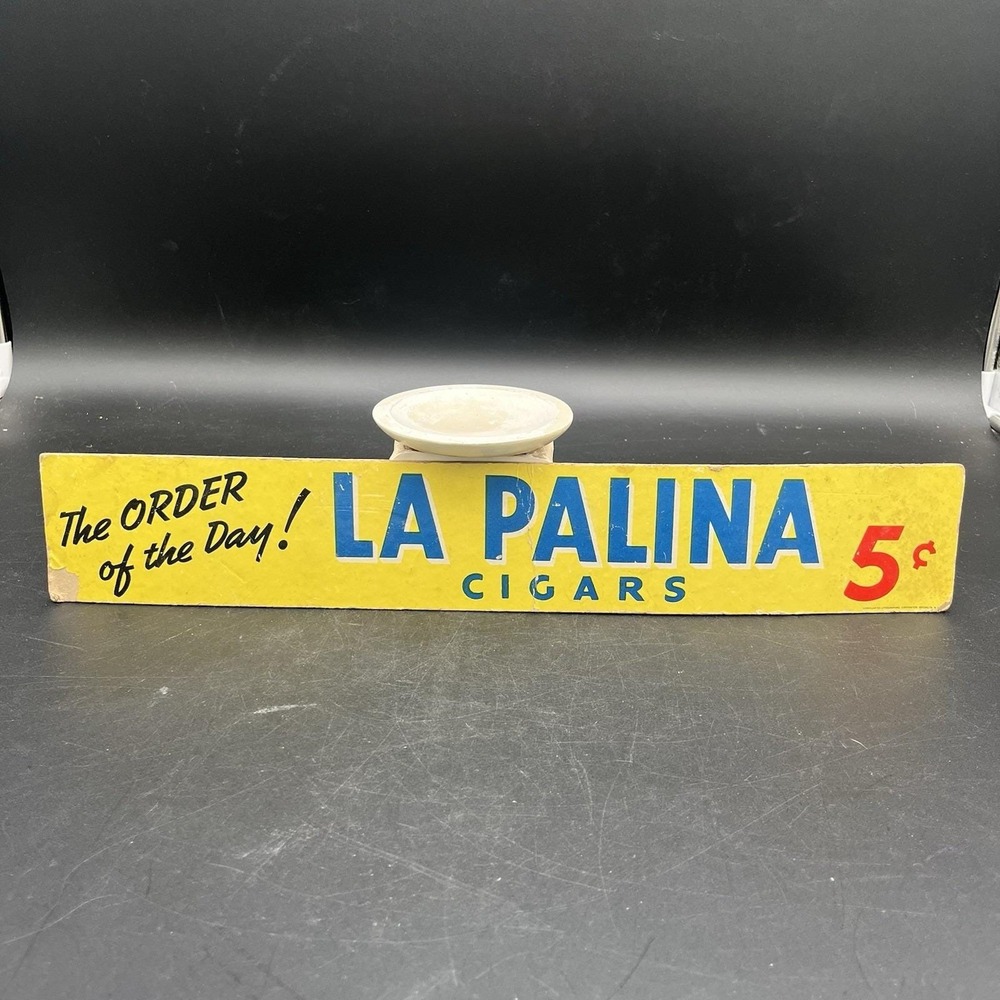 VTG La Palina Cigar Cardboard Sign 18"x3" Tobacciana "The Order Of The Day'